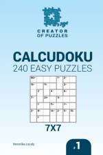 Creator of puzzles - Calcudoku 240 Easy Puzzles 7x7 (Volume 1) af Veronika Localy