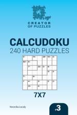 Creator of puzzles - Calcudoku 240 Hard Puzzles 7x7 (Volume 3) af Veronika Localy