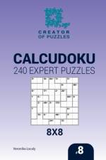 Creator of puzzles - Calcudoku 240 Expert Puzzles 8x8 (Volume 8) af Mykola Krylov