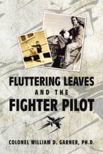 Fluttering Leaves and the Fighter Pilot af PH D Garner