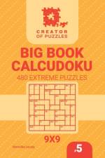 Creator of puzzles - Big Book Calcudoku 480 Extreme Puzzles (Volume 5) af Veronika Localy