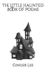 Little Haunted Book of Poems af Ginger Lee