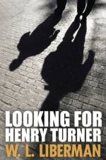Looking For Henry Turner af W L Liberman