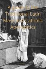 Catechist guide to the Traditional Latin Mass and Catholic Apologetics af Guy Breshears