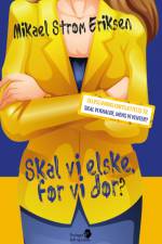 Skal vi elske, før vi dør?