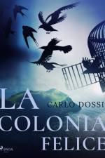 La colonia felice af Carlo Dossi