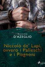 Niccolò de' Lapi, ovvero i Palleschi e i Piagnoni af Massimo D'azeglio