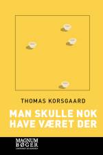 Man skulle nok have været der (Storskrift) af Thomas Korsgaard