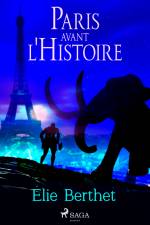 Paris avant l'Histoire af Élie Berthet