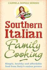 Southern Italian Family Cooking af Carmela Sophia Sereno