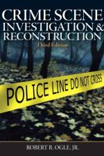 Crime Scene Investigation and Reconstruction af Robert Ogle