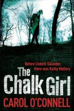 The Chalk Girl af Carol O'Connell