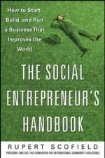 The Social Entrepreneur's Handbook: How to Start, Build, and Run a Business That Improves the World af Rupert Scofield