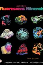 Collecting Fluorescent Minerals af Stuart Schneider