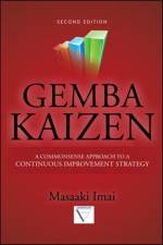 Gemba Kaizen: A Commonsense Approach to a Continuous Improvement Strategy, Second Edition af Masaaki Imai