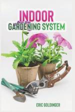 Indoor Gardening System af Eric Goldinger