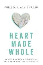 Heart Made Whole af Christa Black Gifford