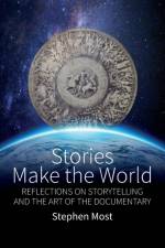 Stories Make the World af Stephen Most