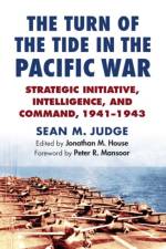 The Turn of the Tide in the Pacific War af Sean M. Judge