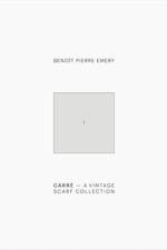 Benoit Pierre Emery: Carre. A Vintage Scarf Collection af Benoit Pierre Emery