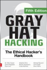 Gray Hat Hacking: The Ethical Hacker's Handbook, Fifth Edition