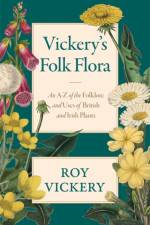 Vickery's Folk Flora af Roy Vickery