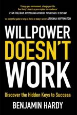 Willpower Doesn't Work af Benjamin Hardy