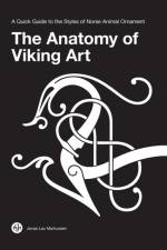 The Anatomy of Viking Art af Jonas Lau Markussen