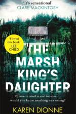 The Marsh King's Daughter af Karen Dionne