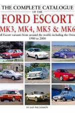 The Complete Catalogue of the Ford Escort Mk 3, Mk 4, Mk 5 & Mk 6 af Dan Williamson
