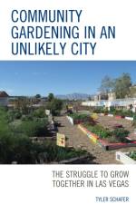 Community Gardening in an Unlikely City af Tyler Schafer