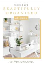 Beautifully Organized at Work af Nikki Boyd