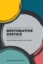 A Real-World Guide to Restorative Justice in Schools af Nicholas Bradford