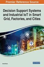 Decision Support Systems and Industrial IoT in Smart Grid, Factories, and Cities af BUTUN