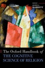The Oxford Handbook of the Cognitive Science of Religion