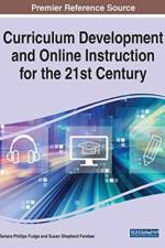 Curriculum Development and Online Instruction for the 21st Century
