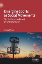 Emerging Sports as Social Movements af Joshua Woods