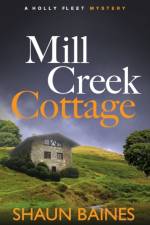 Mill Creek Cottage af Shaun Baines