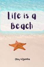 Life is a Beach af Joy Vizante