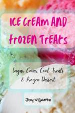 Sweet Ice Cream and Frozen Treats - Sugar Cones - Cool Treats - Frozen Dessert af Joy Vizante