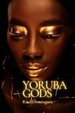 Yoruba Gods af Raul Dominguez
