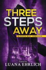 Three Steps Away af Luana Ehrlich