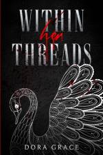Within Her Threads af Dora Grace
