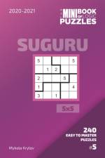 Mini Book Of Logic Puzzles 2020-2021. Suguru 5x5 - 240 Easy To Master Puzzles. #5 af Mykola Krylov