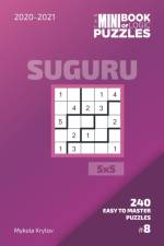 Mini Book Of Logic Puzzles 2020-2021. Suguru 5x5 - 240 Easy To Master Puzzles. #8 af Mykola Krylov