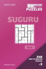 Mini Book Of Logic Puzzles 2020-2021. Suguru 6x6 - 240 Easy To Master Puzzles. #3 af Mykola Krylov