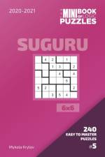Mini Book Of Logic Puzzles 2020-2021. Suguru 6x6 - 240 Easy To Master Puzzles. #5 af Mykola Krylov