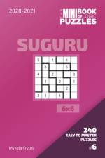 Mini Book Of Logic Puzzles 2020-2021. Suguru 6x6 - 240 Easy To Master Puzzles. #6 af Mykola Krylov