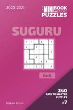 Mini Book Of Logic Puzzles 2020-2021. Suguru 6x6 - 240 Easy To Master Puzzles. #7 af Mykola Krylov