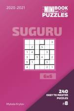 Mini Book Of Logic Puzzles 2020-2021. Suguru 6x6 - 240 Easy To Master Puzzles. #8 af Mykola Krylov